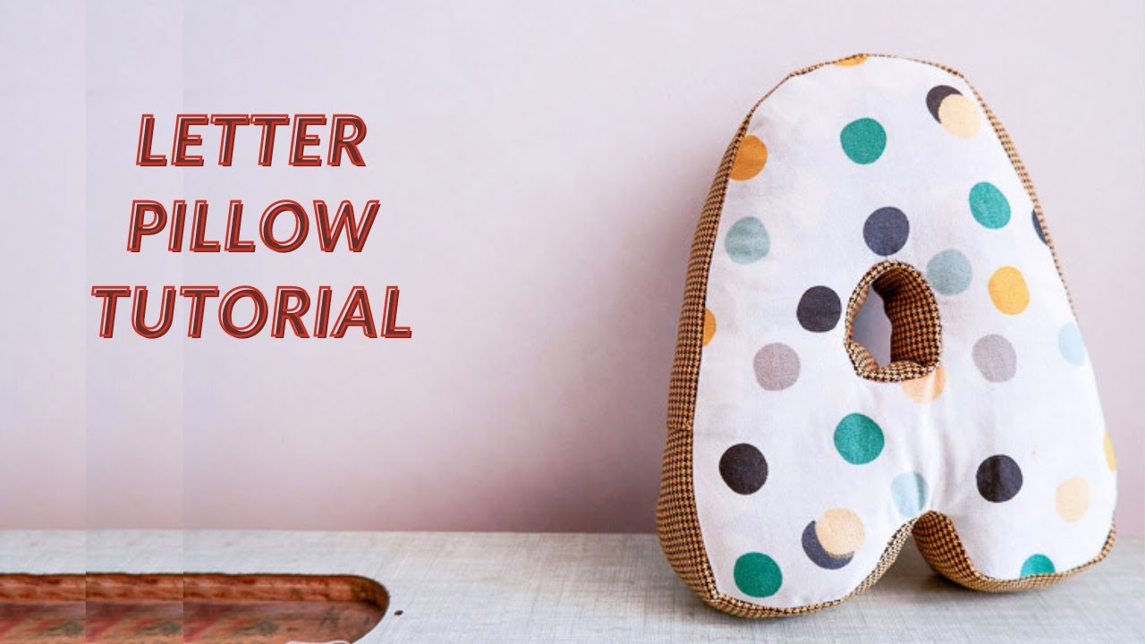 How To Sew a Letter Pillow
