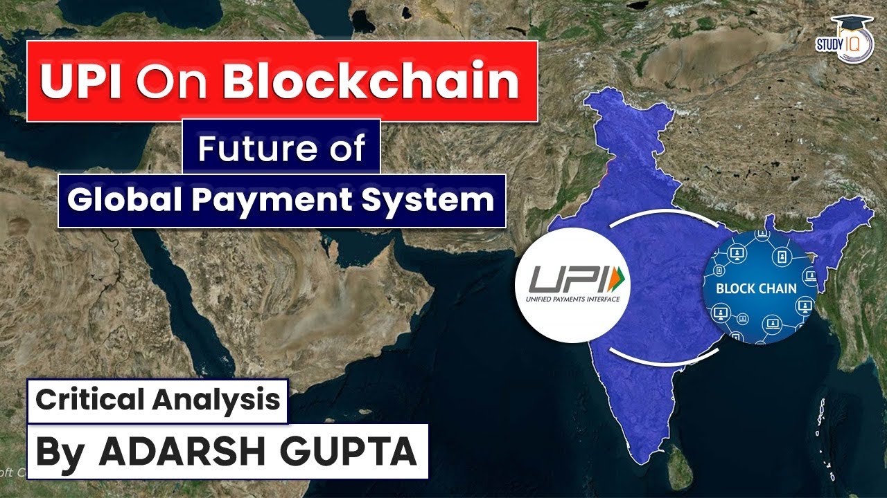 How Blockchain technology Can Make UPI a Global Payment System ? Current Affairs for UPSC/PCS
