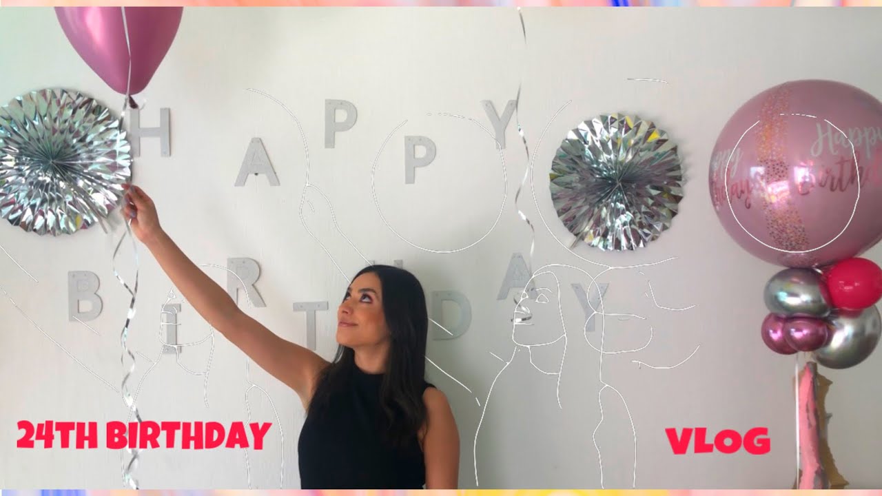 MY 24TH BIRTHDAY 🎉🎈 | Vlog | LTV