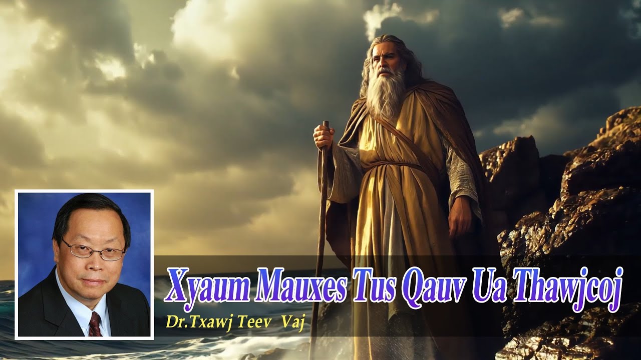 Xyaum Mauxes Tus Qauv Ua Thawjcoj | Dr.Txawj Teev Vaj