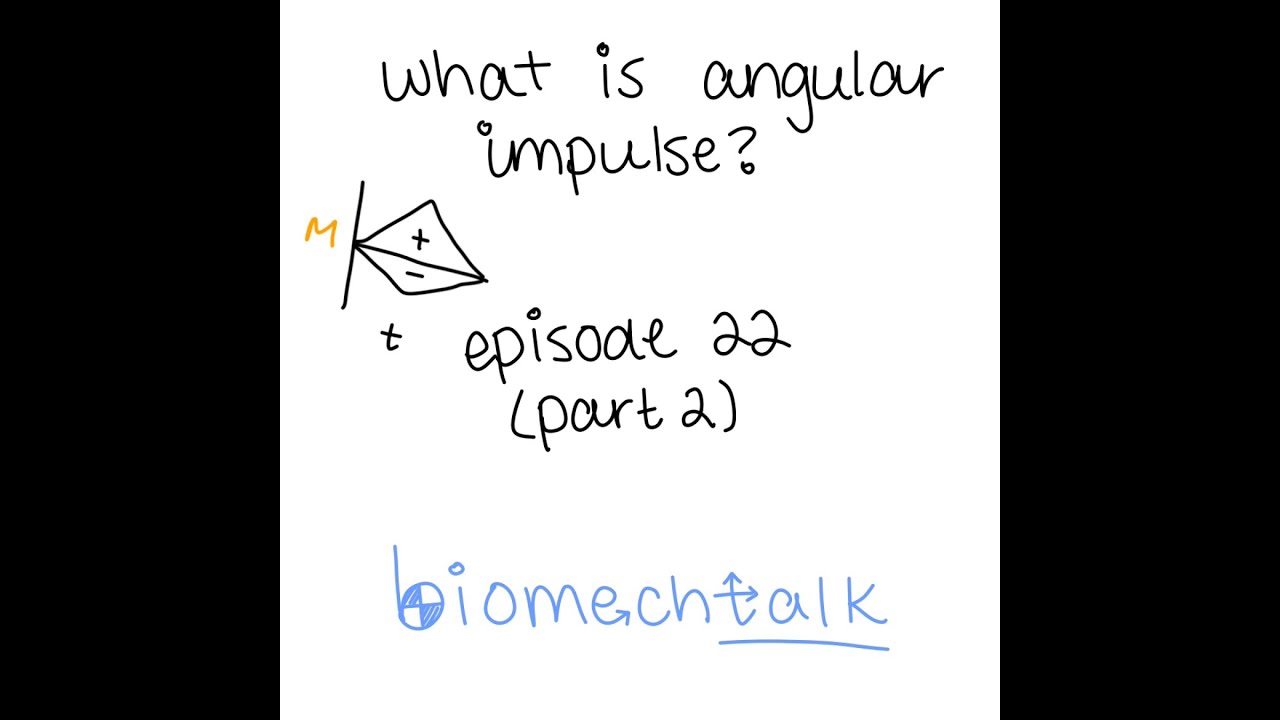 What is angular impulse? Episode 22 (Part 2) of #biomechtalk