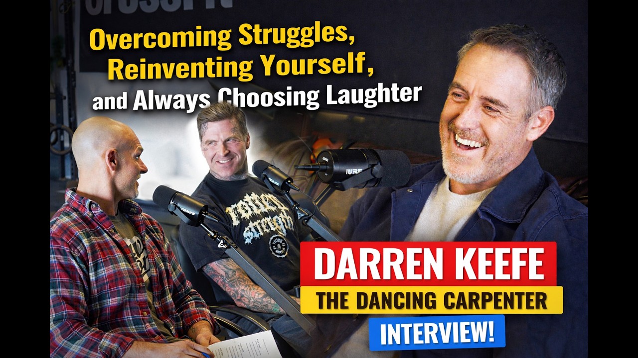 Darren Keefe aka The Dancing Carpenter - Overcoming Struggles and Choosing Laughter.