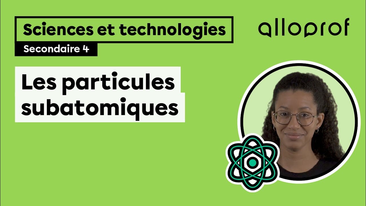 Les particules subatomiques, c’est quoi? | Sciences et technologies | Alloprof