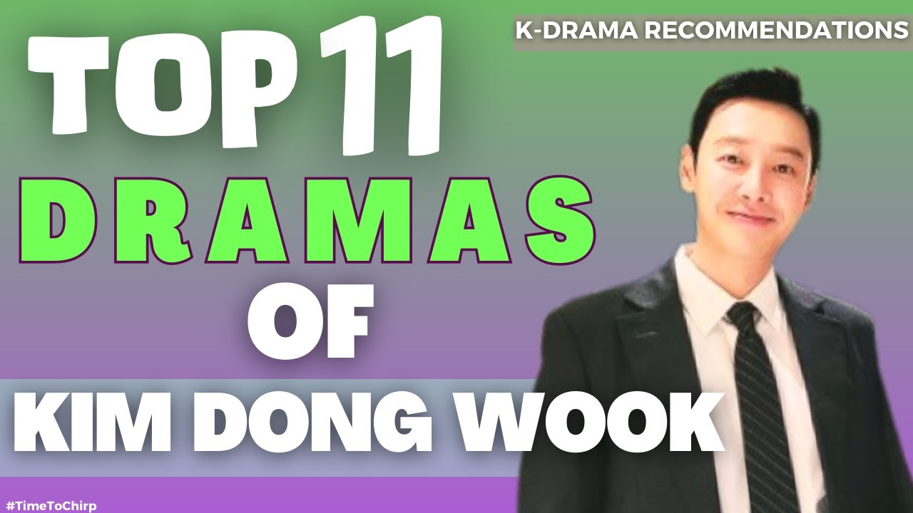 The Ultimate Collection: Kim Dong Wook's 11 Best Dramas