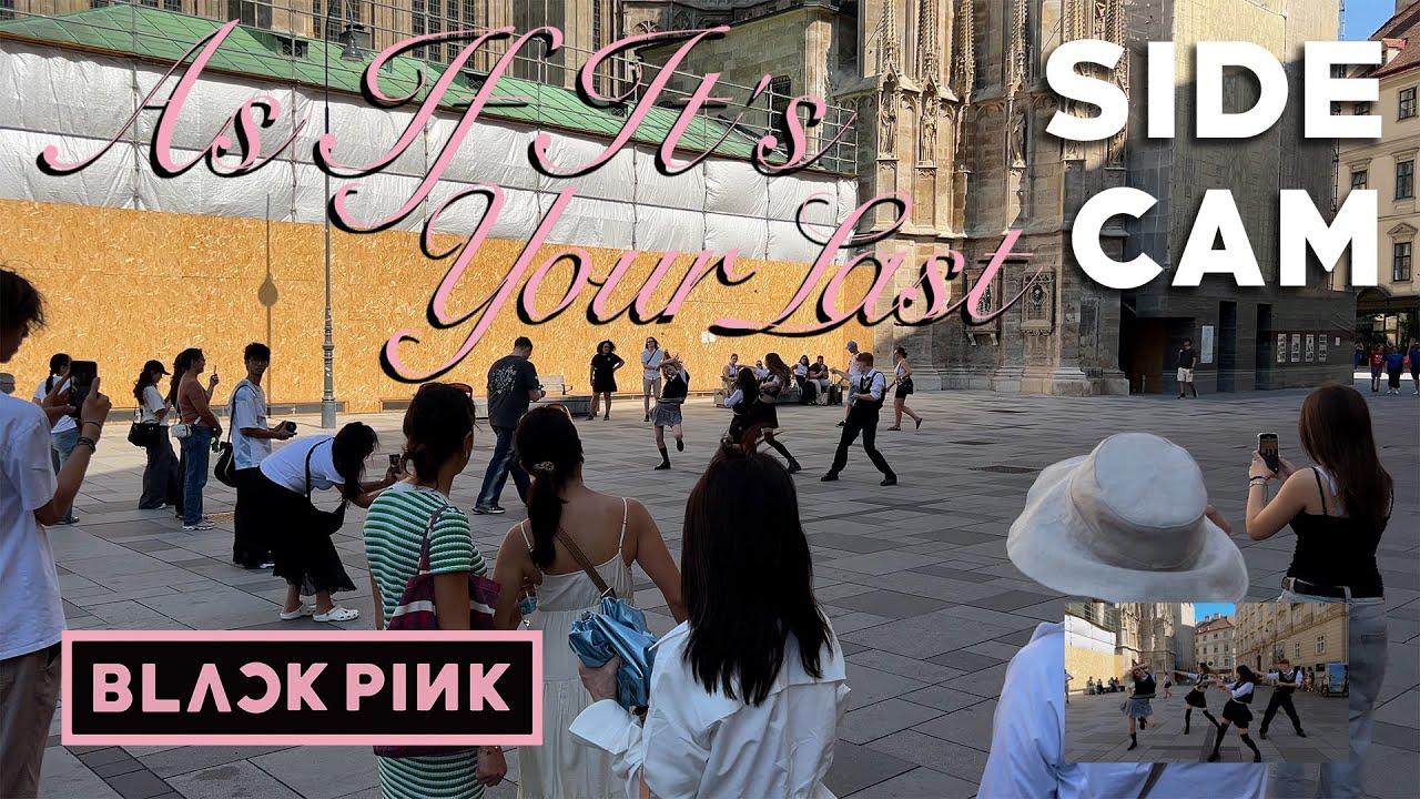 [K-POP IN PUBLIC VIENNA] - BLACKPINK - '마지막처럼 (AS IF IT'S YOUR LAST)' - [UNLXMITED] [SIDE CAM] [4K]