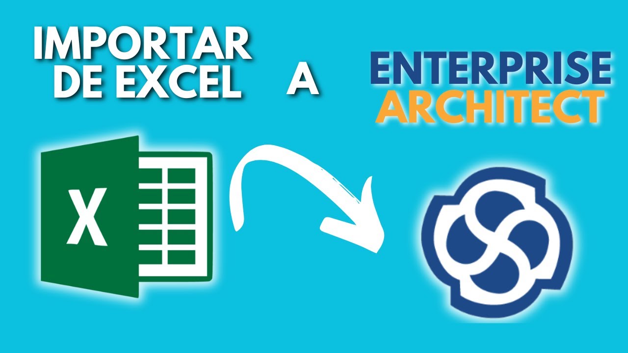 Cómo IMPORTAR DATOS MASIVAMENTE en Enterprise Architect | De Excel a EA (Guía Completa)