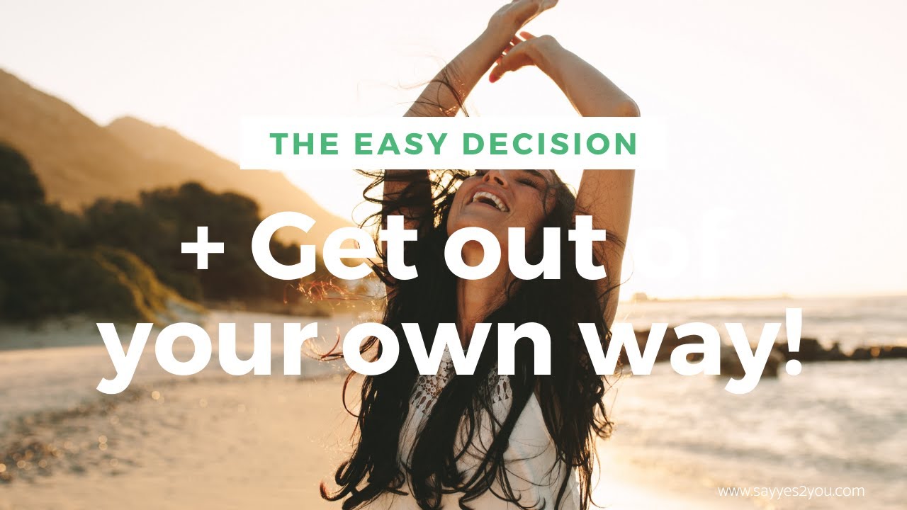 Get Out if Your Own Way! + Easiest way to make decisions with Carrie Clark Coaching