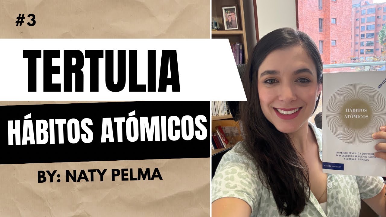 Hábitos Atómicos | Tertulia #3: Cambia tu identidad y cambiarás tus hábitos