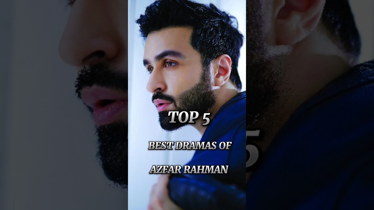 Top 5 Best Dramas Of | AZFAR RAHMAN | 🥰💥 #pakistanidrama #shorts
