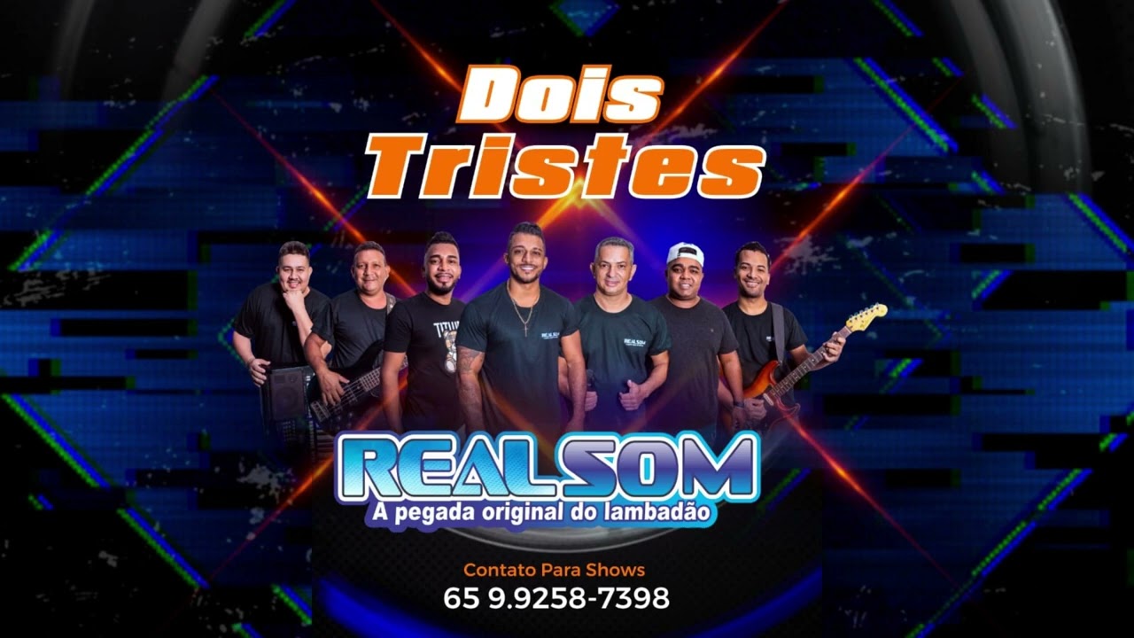 Banda Real Som – Dois Tristes / Contato Para Show (65) 9 9258 - 7398  WhatsApp@BandaRealSOM