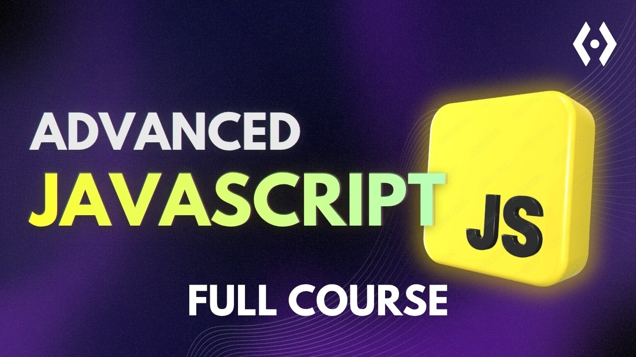 JavaScript Full Course: From Beginner to Advanced Architecture (2026)
