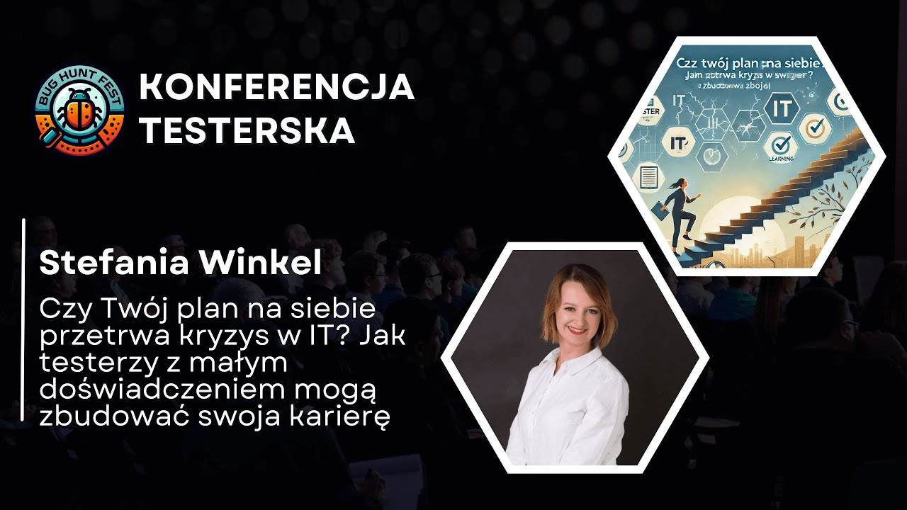 [BugHuntFest 2] Czy Twój plan na siebie przetrwa kryzys w IT? | Stefania Winkel
