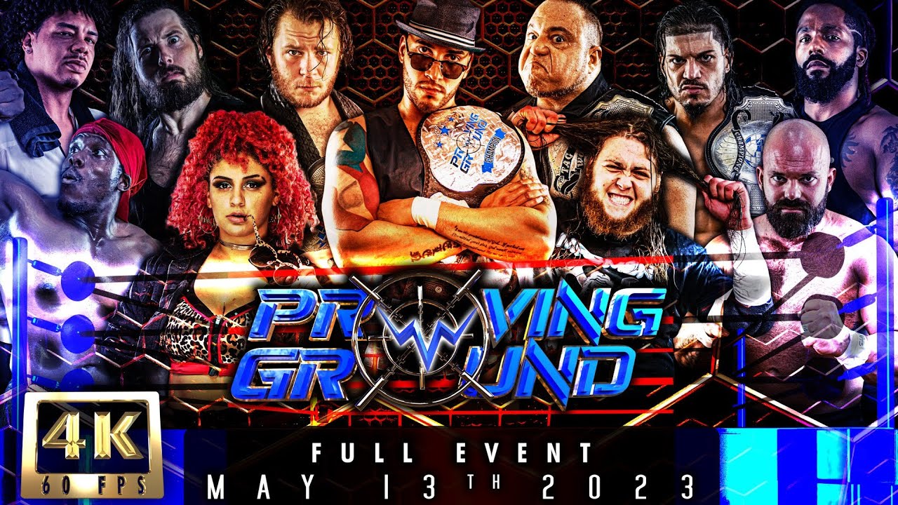 WWN Proving Ground - May 13th, 2023 - Pro Wrestling in 4K UHD