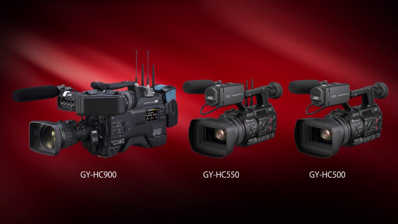 CONNECTED CAM Line up GY-HC900 GY-HC550 GY-HC500