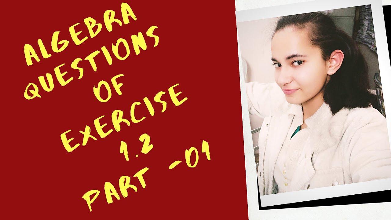 Exercise -1.2 || Questions Part -01|| Algebra