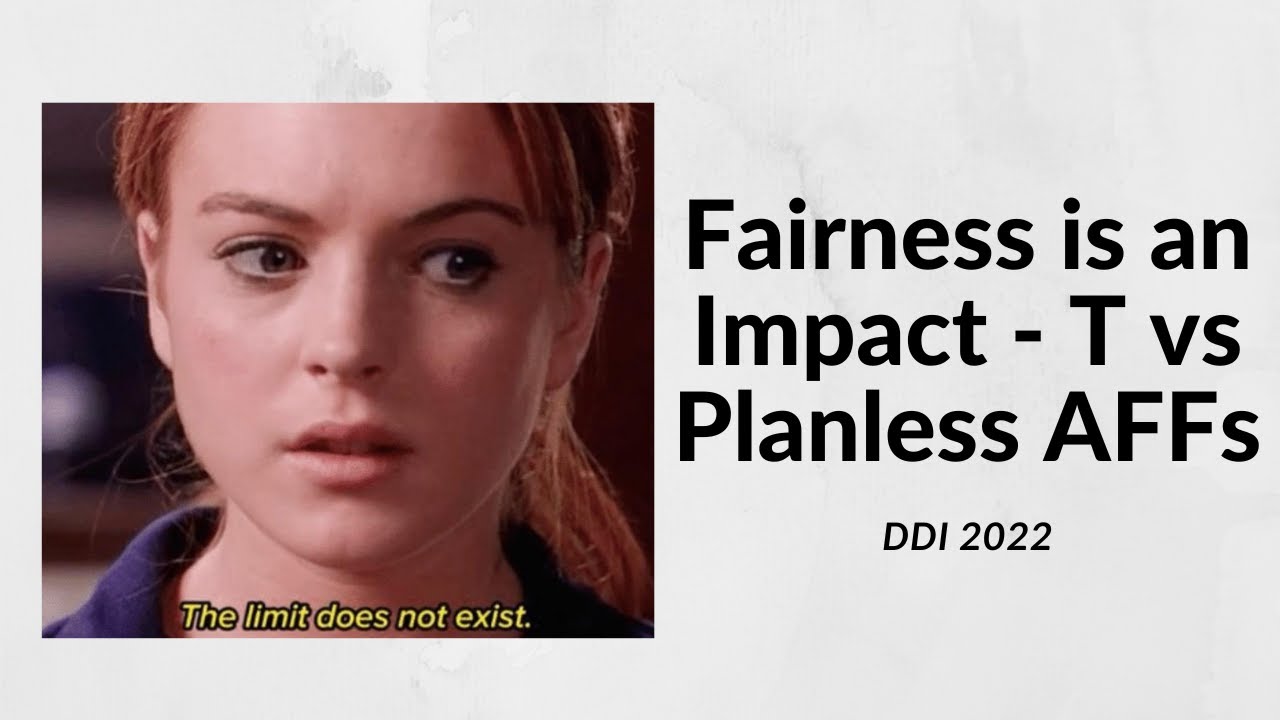DDI 2022 - Fairness Is An Impact: T vs Planless Affirmatives - Awsare