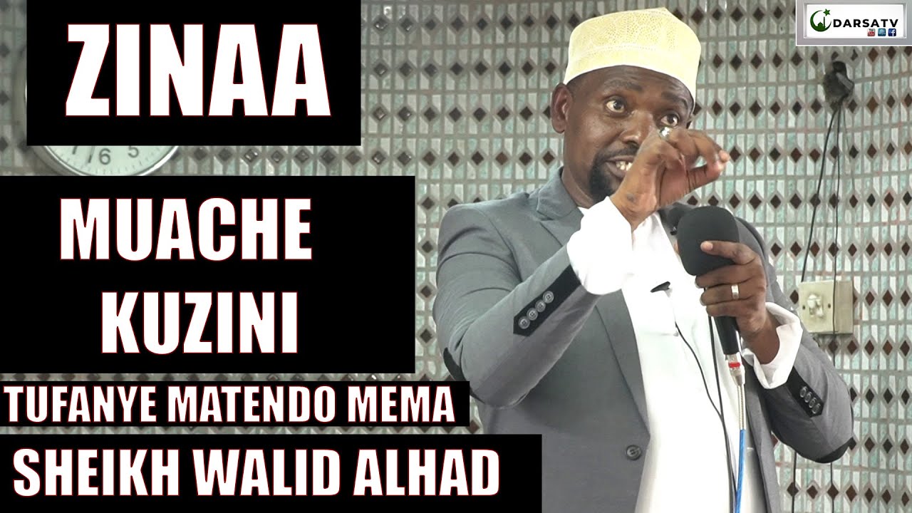 Acha Kuzini / Zinaa Huleta Ufakiri / Tufanyeni Matendo mema / Sheikh Walid Alhad