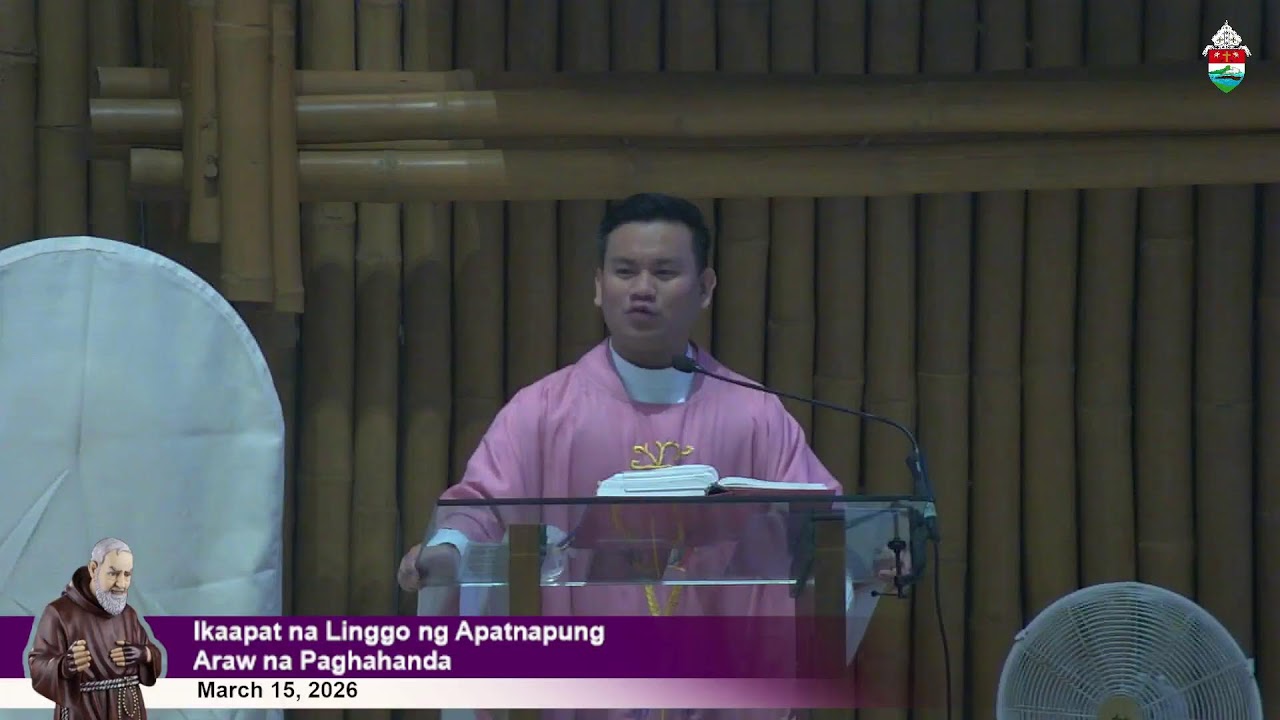 Mar 15, 2026 | 5 a.m. - Ikaapat na Linggo ng Apatnapung Araw na Paghahanda