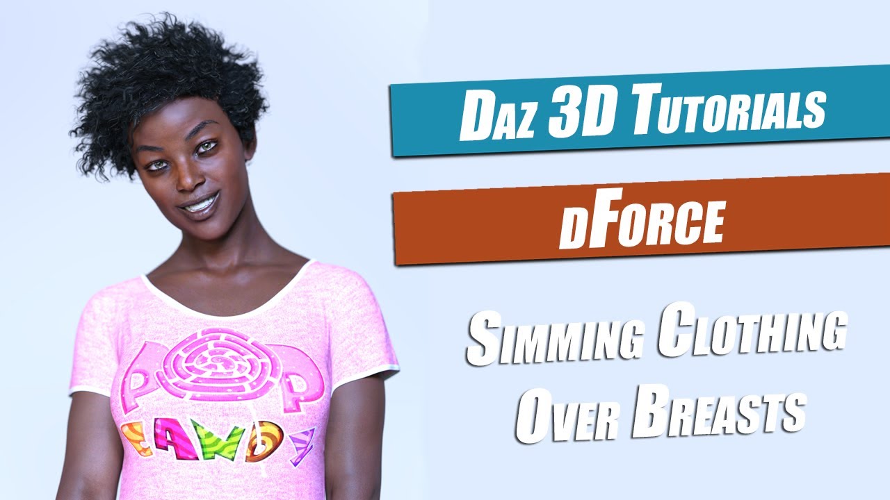 Daz 3d dForce Tutorial : Clothing Over Breasts