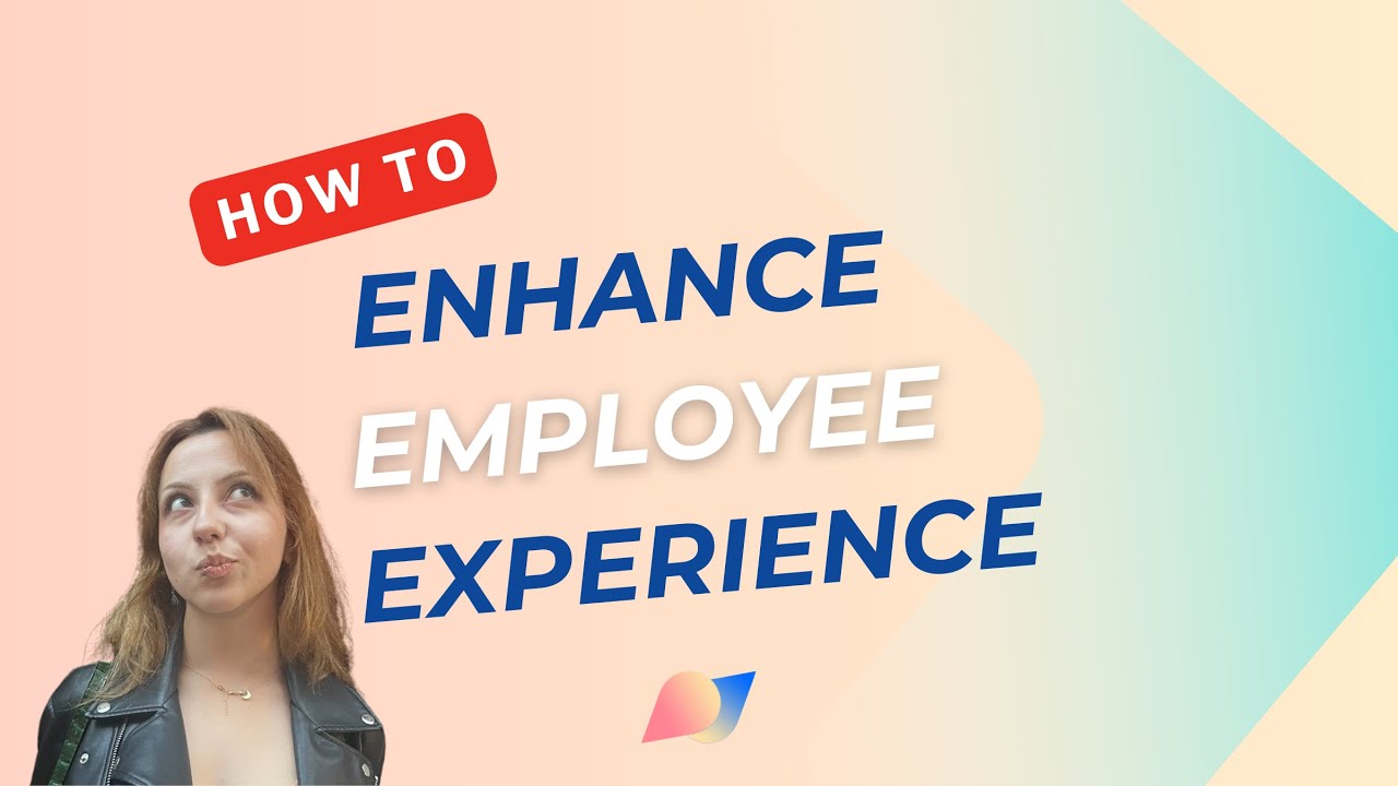 How to Enhance Employee Experience? 🧐