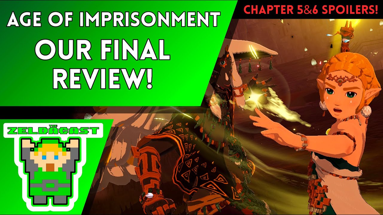 Our Final Review of Age of Imprisonment *Full Game Spoilers* | The Zelda Cast Full Episode 395