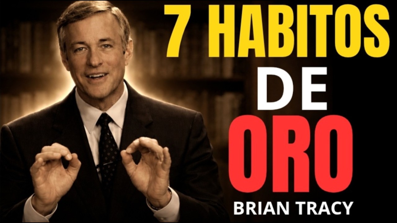 7 hábitos de oro:Cambia tu mentalidad millonaria hoy- BRIAN TRACY (desarrollo personal)