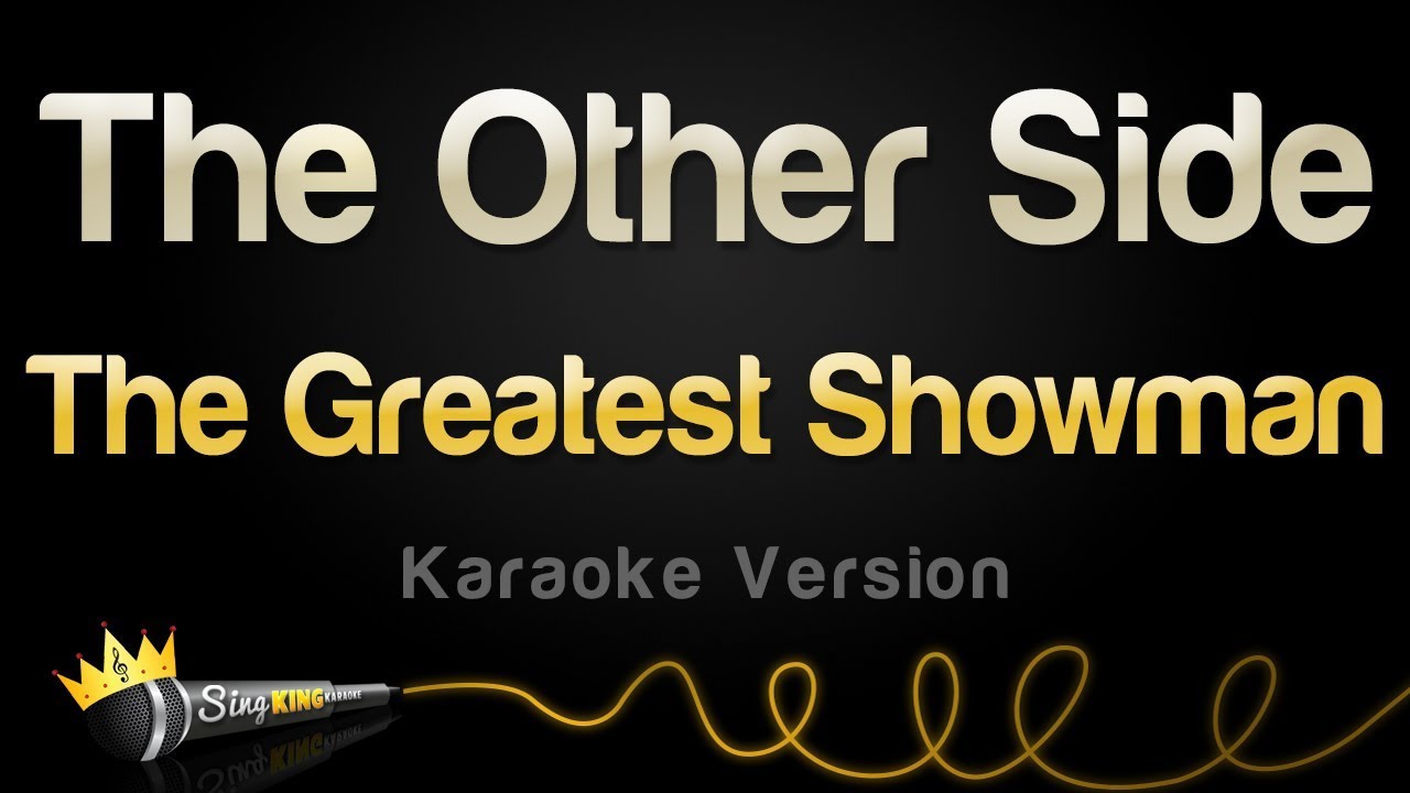 The Greatest Showman - The Other Side (Karaoke Version)