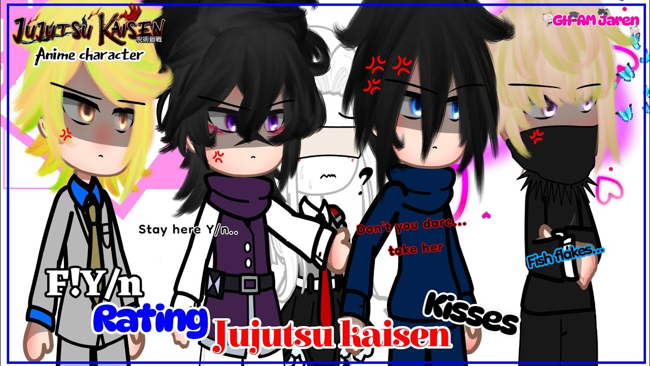 F!Y/n Ratings Jujutsu kaisen Kisses||•Gacha club•||Full video||Overprotective||Fit Y/n