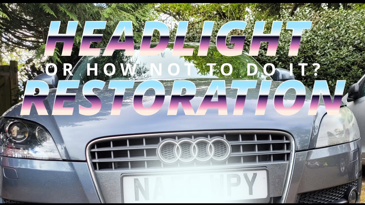 Headlight Restoration Video, or how not to do it?