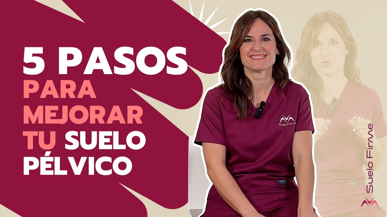 🤩💪🏼5 pasos CLAVES para MEJORAR tu Suelo Pélvico || Suelo Firme