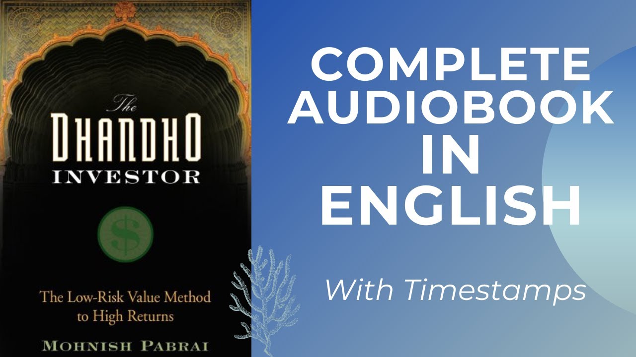 AUDIOBOOK: The Dhandho Investor By Mohnish Pabrai (With Timestamps)