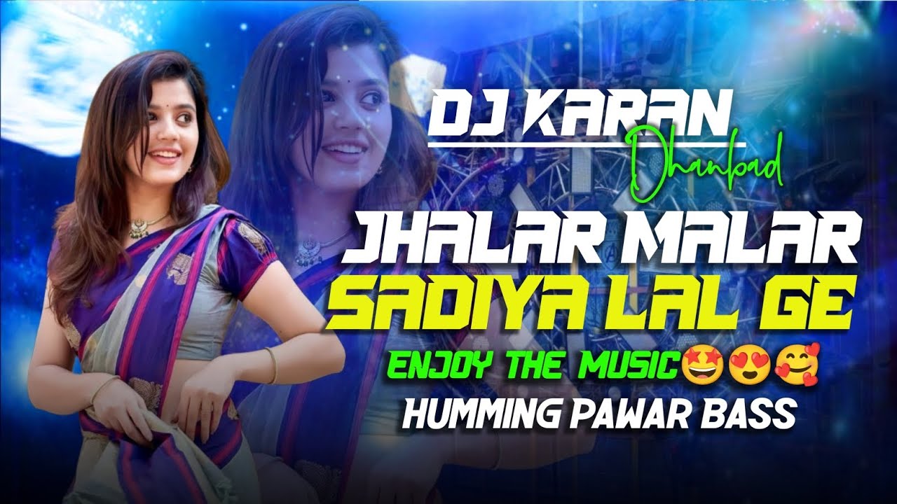Dj Sarzen || Jhalar Malar Sadiya Lal Ge  Khortha Dj Song Remix (Humming Bass Mix) Dj Karan Dhanbad