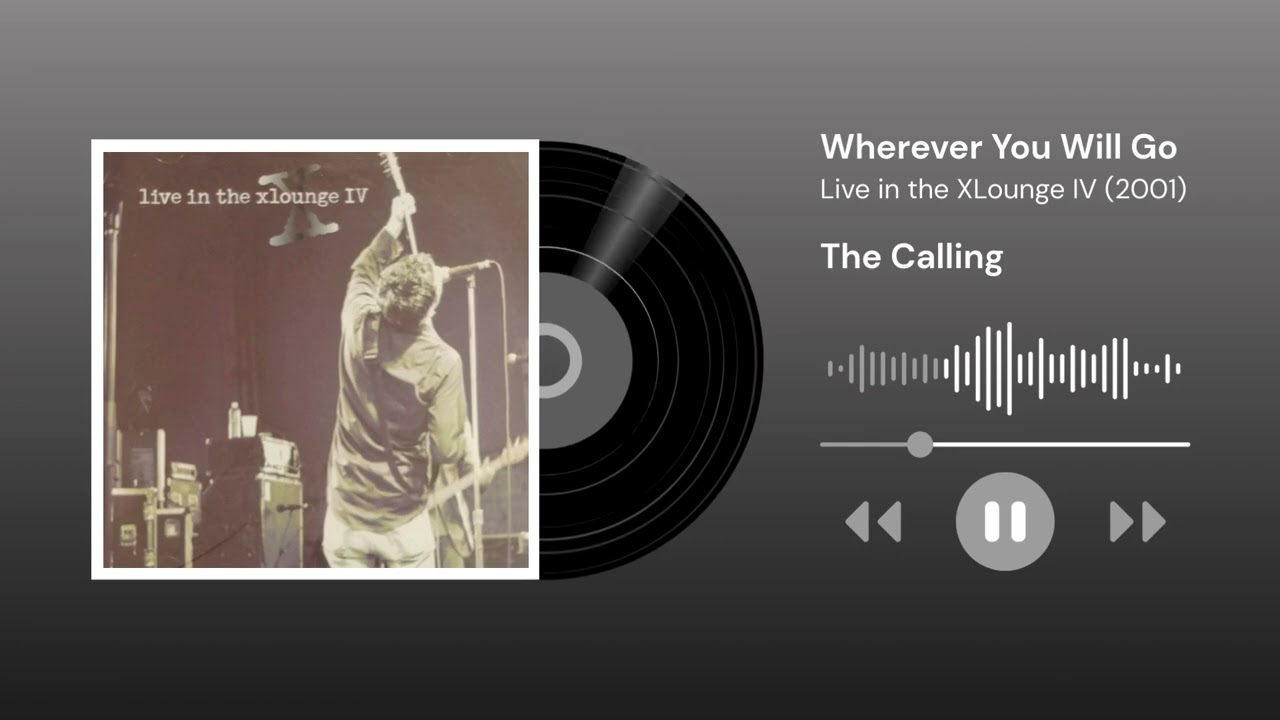 The Calling - Wherever You Will Go | Live in the XLounge IV (Audio, 2001)
