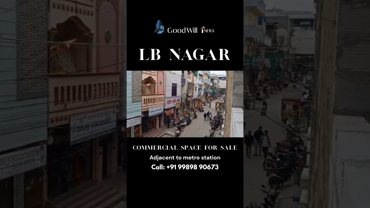 🔥 Premium Commercial Space for Sale/Rent at LB Nagar | Next to Metro Station | GoodWill Infra