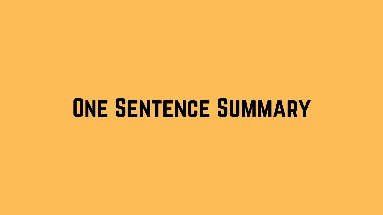 One Sentence Summary