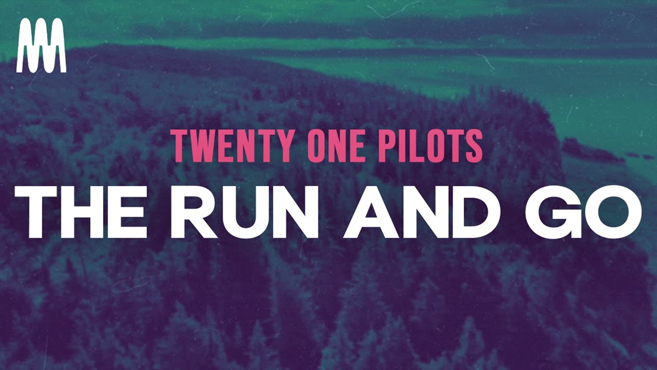 Twenty One Pilots - The Run And Go (Letra/Lyrics)