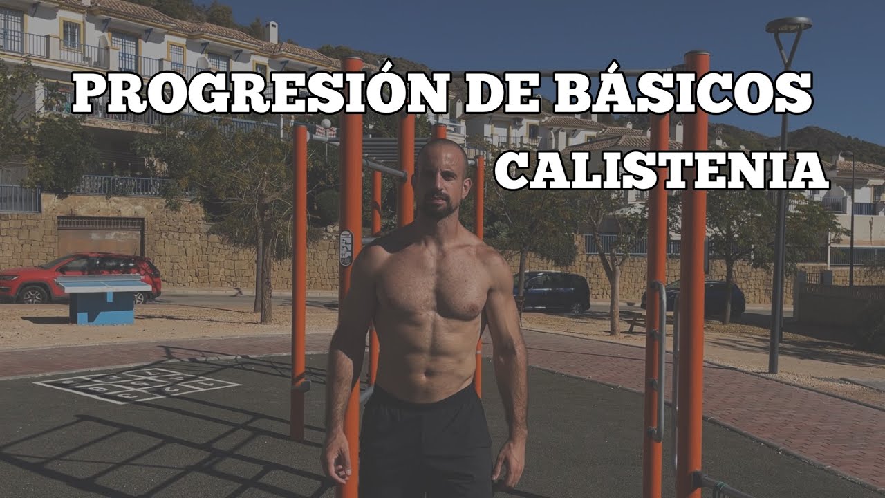Progresi&oacute;n de los B&aacute;sicos en Calistenia.