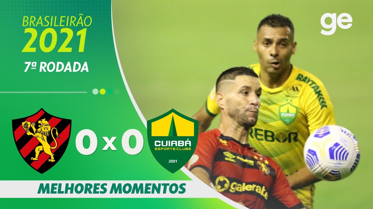 SPORT 0 X 0 CUIAB&Aacute; | MELHORES MOMENTOS | 7&ordf; RODADA BRASILEIR&Atilde;O 2021 | ge.globo