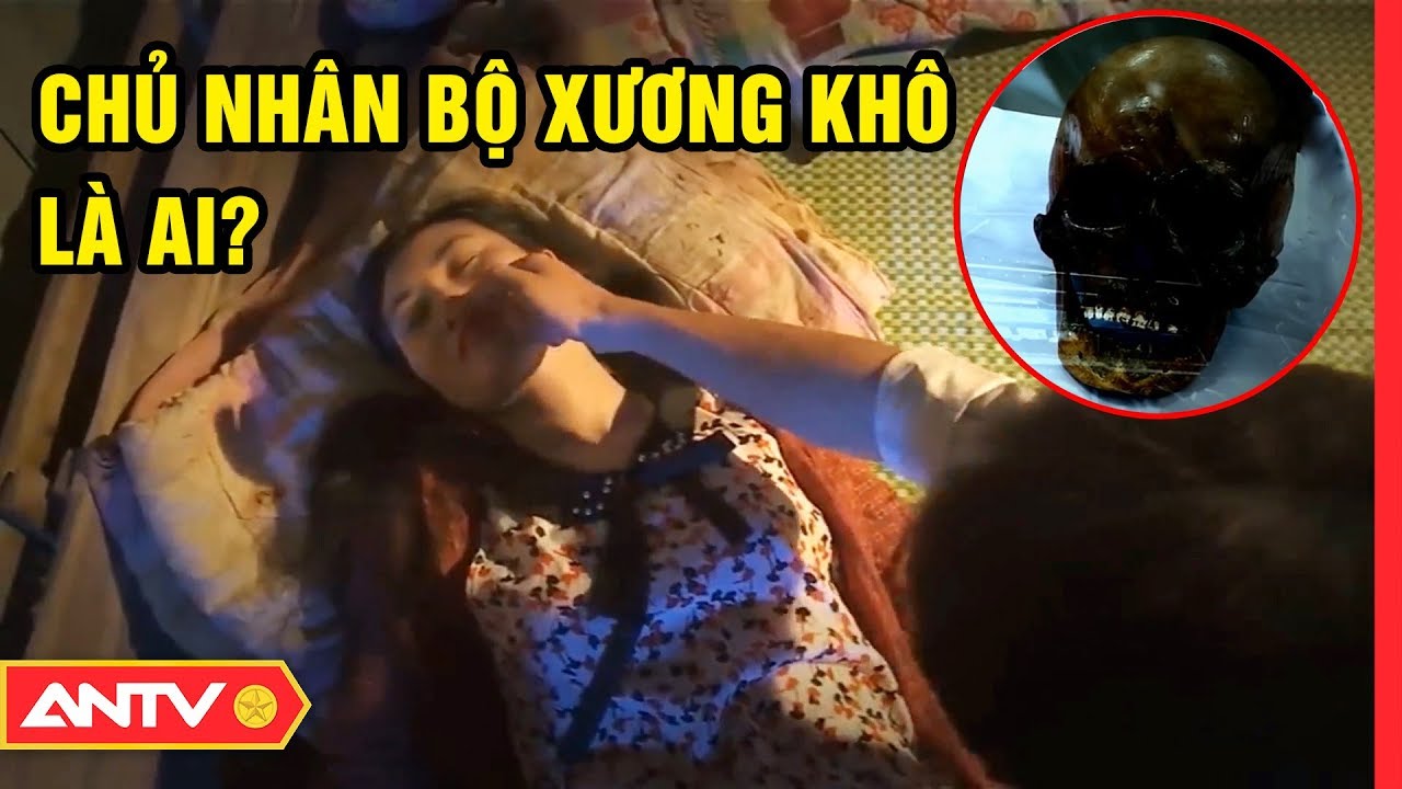 Bí ẩn bộ xương khô - tập 2: Điều bí ẩn được chôn vùi | Hồ sơ vụ án 2019 | ANTV
