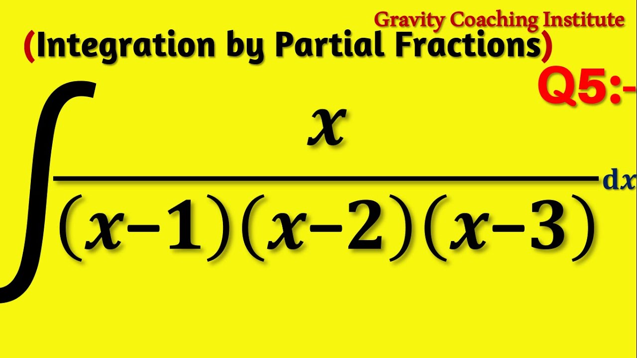 Q5 | Integrate ∫x/(x-1)(x-2)(x-3) | Integral of x/(x-1)(x-2)(x-3) | Integration of x/(x-1)(x-2)(x-3)