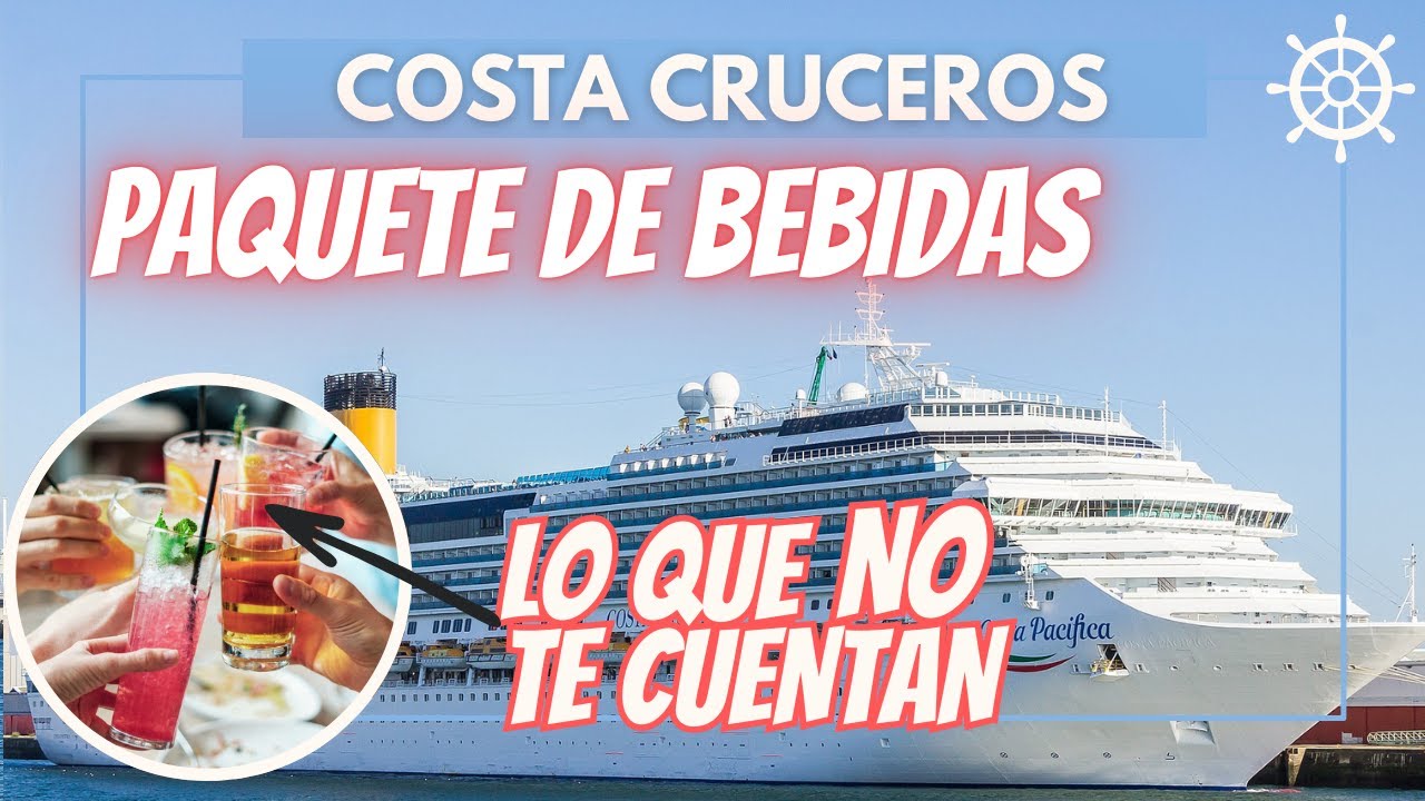 Todo lo que necesitas saber del paquete de bebidas de Costa Cruceros: precios, opciones y beneficios