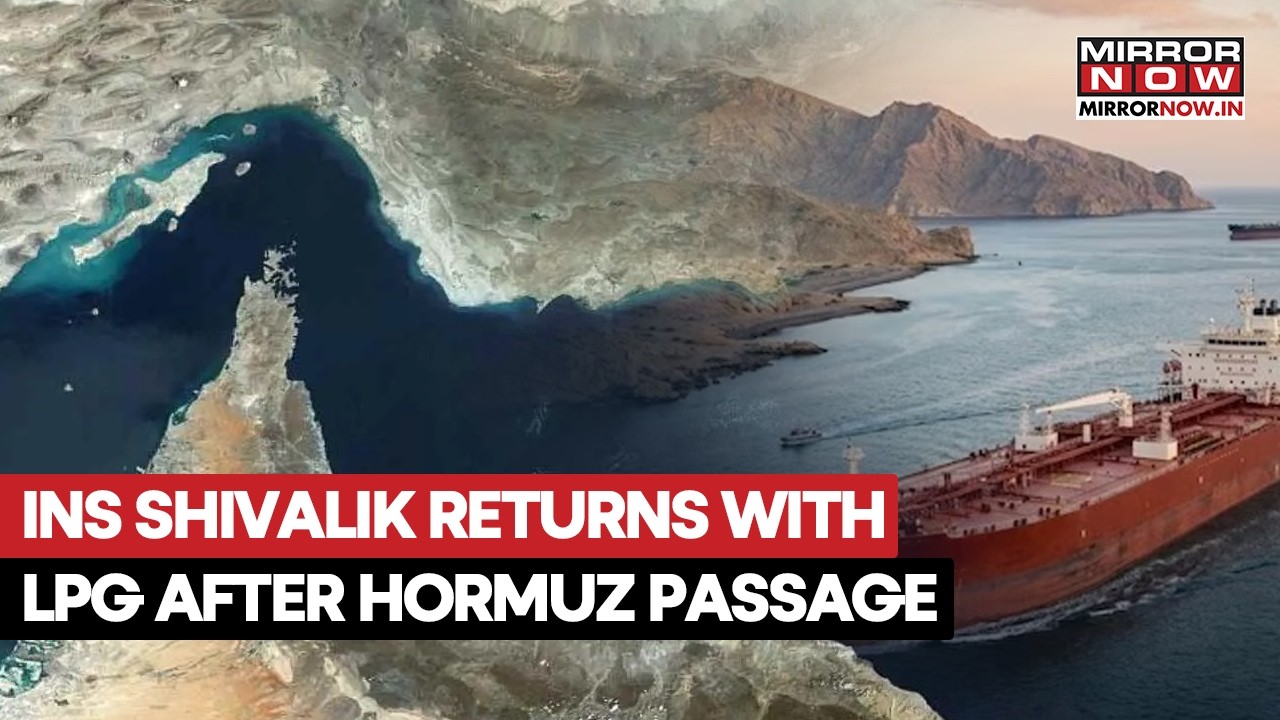 INS Shivalik Returns Safely With LPG Cargo After High-Tension Strait Of Hormuz Passage Amid Iran War