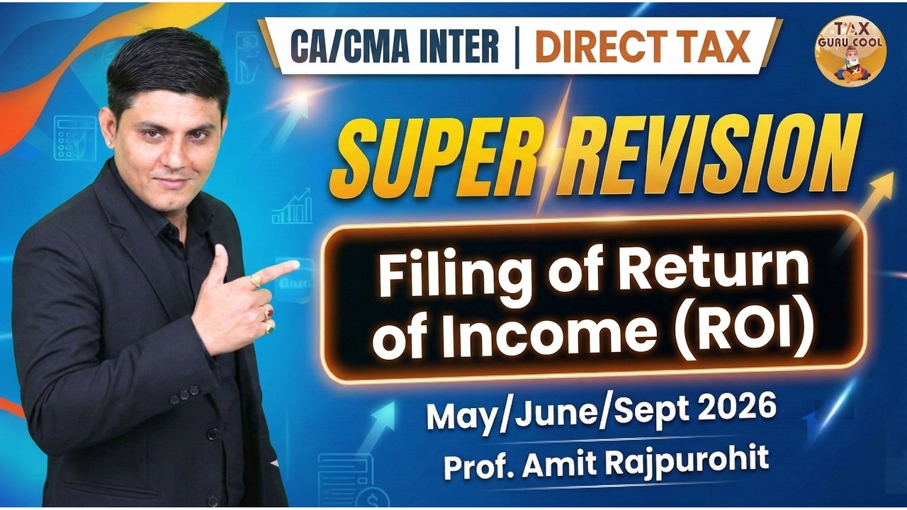 Filing of Return of Income (ROI) Revision | CA/CMA Inter May/June/Sept 2026 | Prof. Amit Rajpurohit