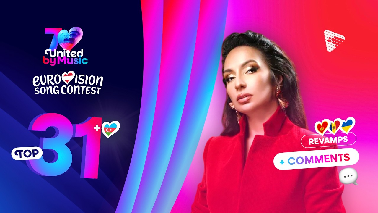 Eurovision 2026: My Top 31 - New: 🇦🇿 / Revamp: 🇲🇪🇺🇦🇲🇩 (Comments + Ratings)