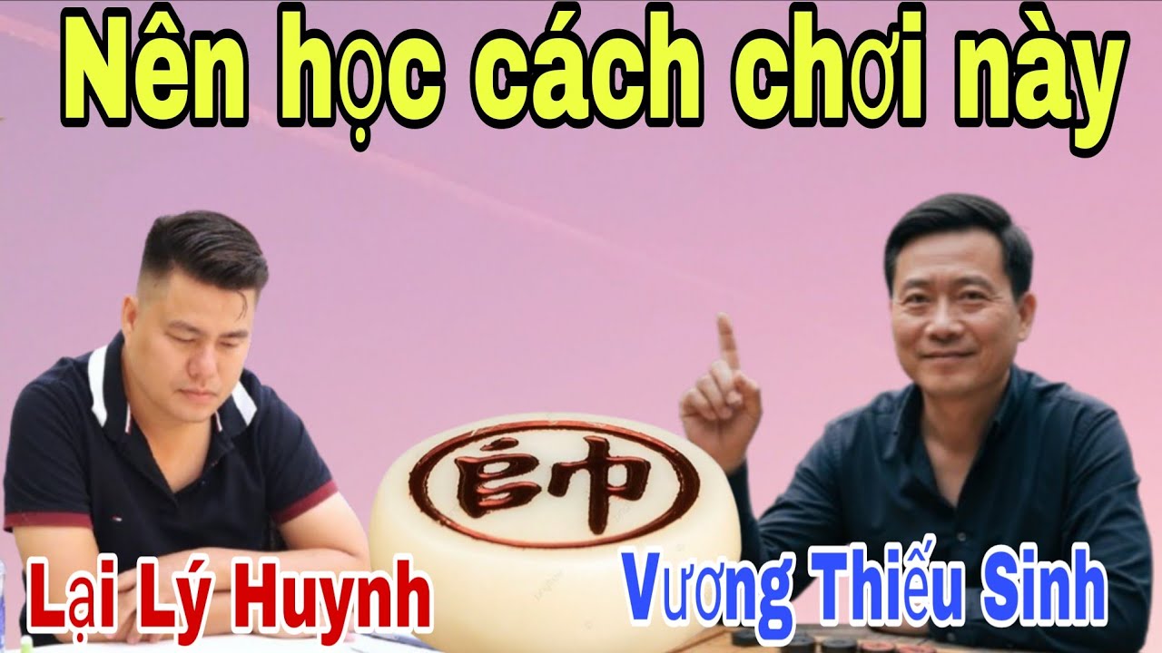 Trận cờ hay xem xong trình cờ sẽ lên | Lại Lý Huynh vs Vương Thiếu Sinh