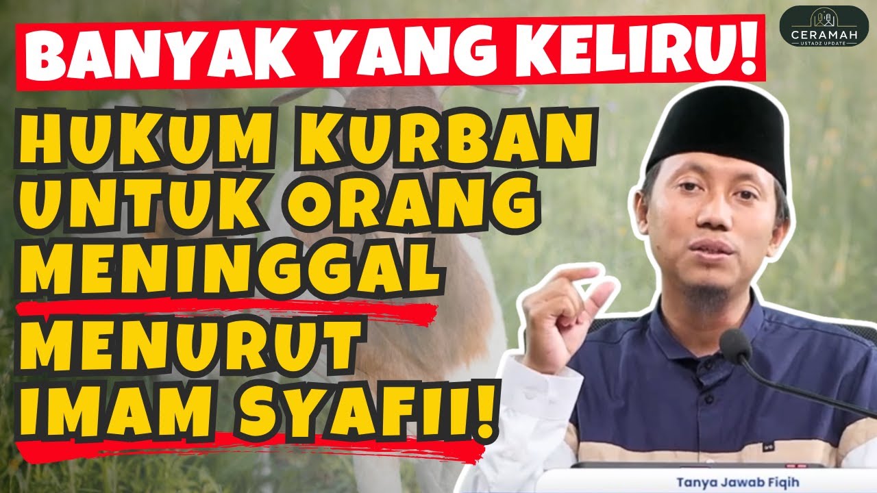 Jangan Sampai Salah! Ini Hukum Kurban untuk Orang Meninggal | Kajian Islam Ustadz Ammi Nur Baits
