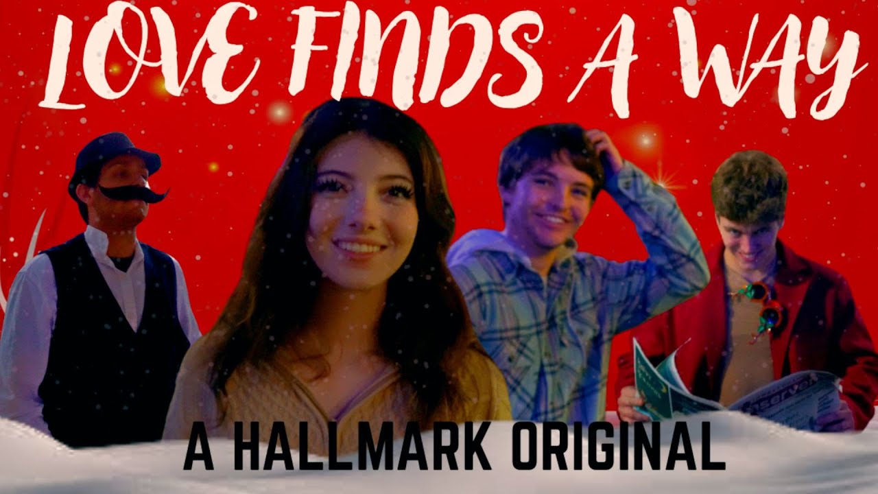 LOVE FINDS A WAY: A Hallmark Movie