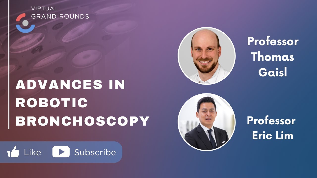 Advances in Robotic Bronchoscopy | Professor Thomas Gaisl