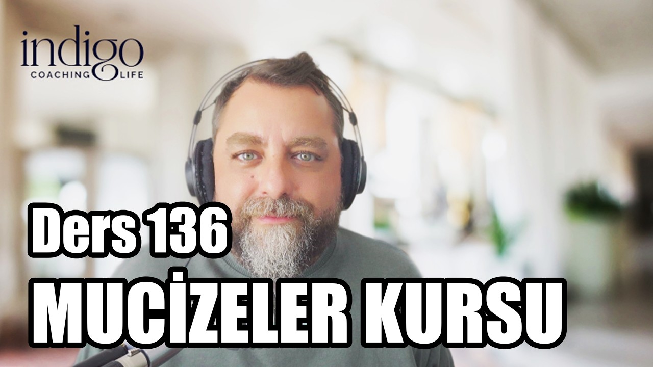 Mucizeler Kursu  Ders 136 | Zihin, Hastalığı Nasıl Yaratır? |