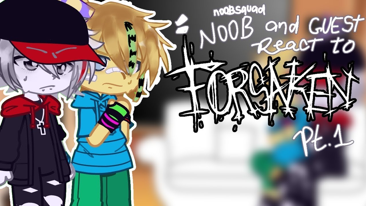Noobsquad (Noob and Guest) react to...||Part 1/?||